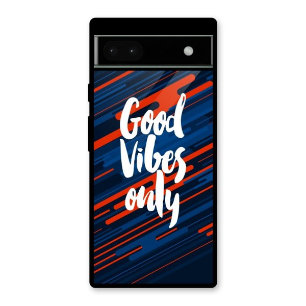 Good Vibes Only Glass Back Case for Google Pixel 6a