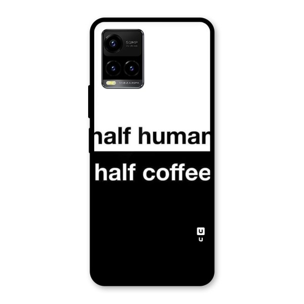 Half Human Half Coffee Glass Back Case for Vivo Y33s