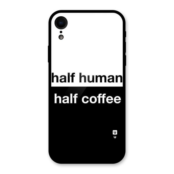 Half Human Half Coffee Glass Back Case for XR