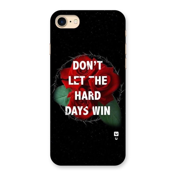 Hard Days No Win Back Case for iPhone 7