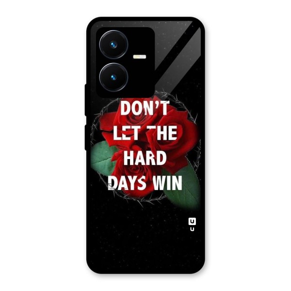 Hard Days No Win Glass Back Case for Vivo Y22