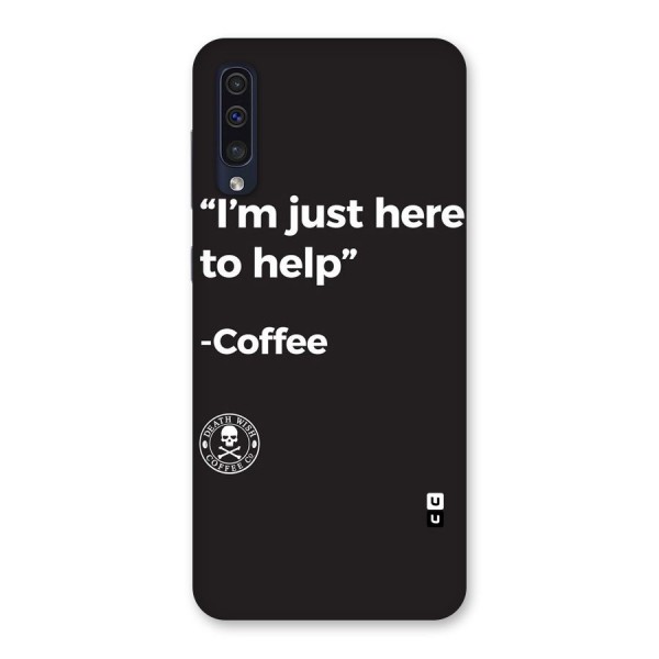 Here To Help Back Case for Galaxy A50