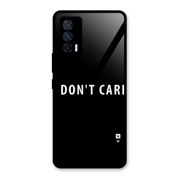 I Dont Care Typography Glass Back Case for Vivo iQOO 7 5G