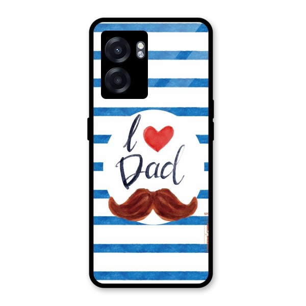 I Love Dad Glass Back Case for Oppo K10 (5G)