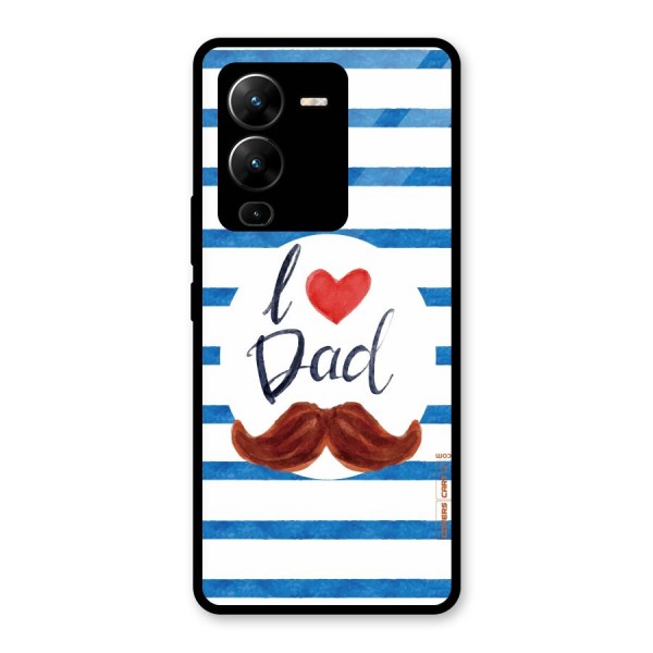 I Love Dad Glass Back Case for Vivo V25 Pro