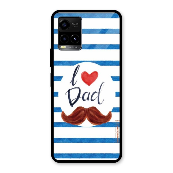 I Love Dad Glass Back Case for Vivo Y21A