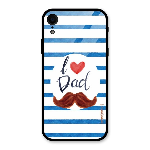 I Love Dad Glass Back Case for XR