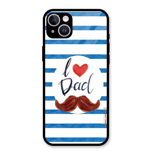 I Love Dad Glass Back Case for iPhone 14 Plus