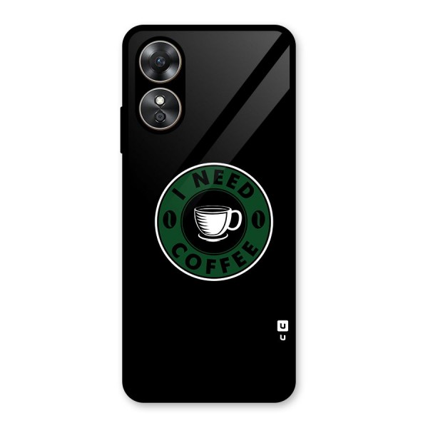 I Need Coffee Classic Glass Back Case for Oppo A17