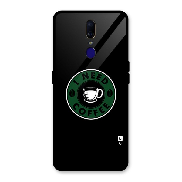 I Need Coffee Classic Glass Back Case for Oppo F11