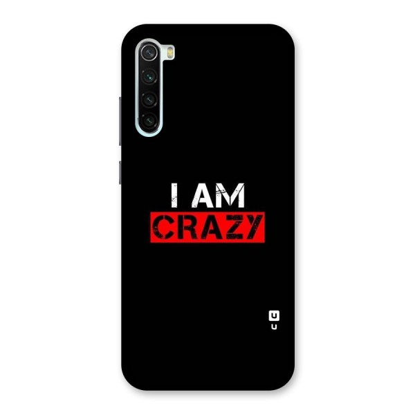 I am Crazy Back Case for Redmi Note 8