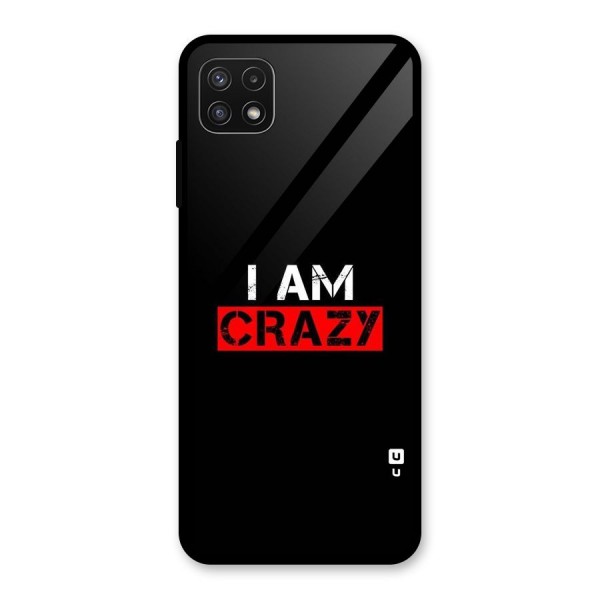 I am Crazy Glass Back Case for Galaxy A22 5G