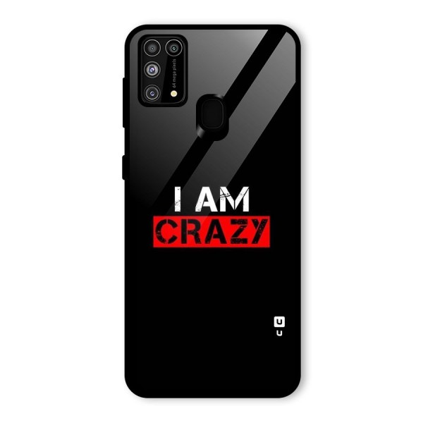 I am Crazy Glass Back Case for Galaxy M31