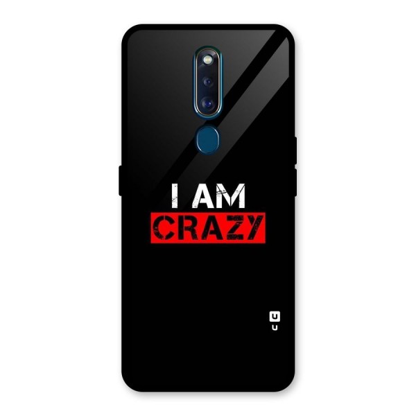 I am Crazy Glass Back Case for Oppo F11 Pro