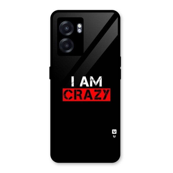 I am Crazy Glass Back Case for Oppo K10 (5G)