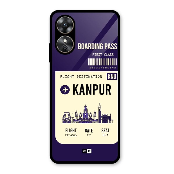 Kanpur Boarding Pass Glass Back Case for Oppo A17