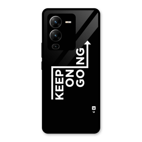 Keep On Going Glass Back Case for Vivo V25 Pro