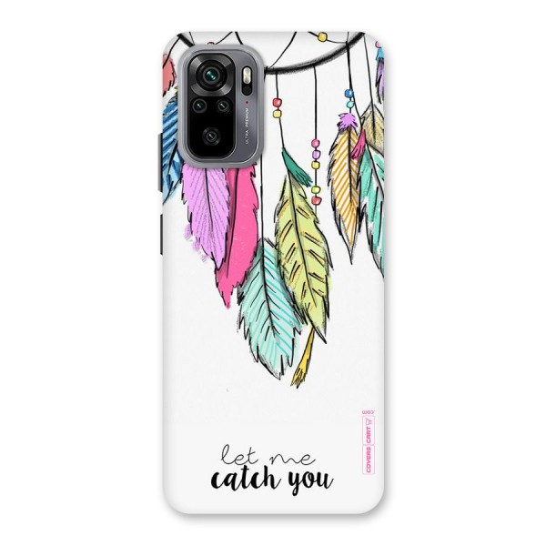 Let Me Catch You Back Case for Redmi Note 10