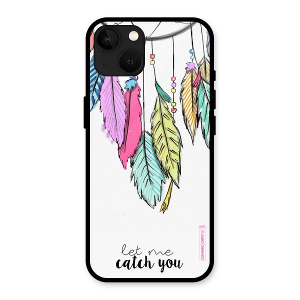 Let Me Catch You Glass Back Case for iPhone 13