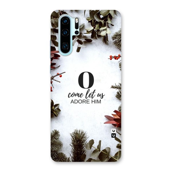 Lets Adore Him Back Case for Huawei P30 Pro