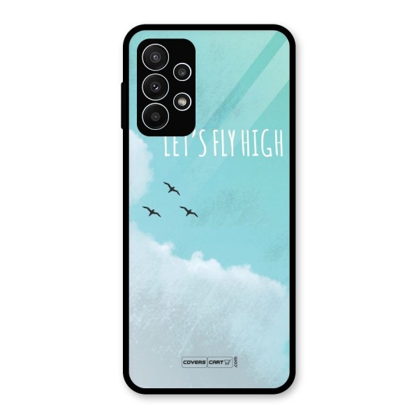 Lets Fly High Glass Back Case for Galaxy A23