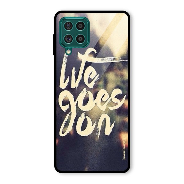 Life Goes On Glass Back Case for Galaxy F62