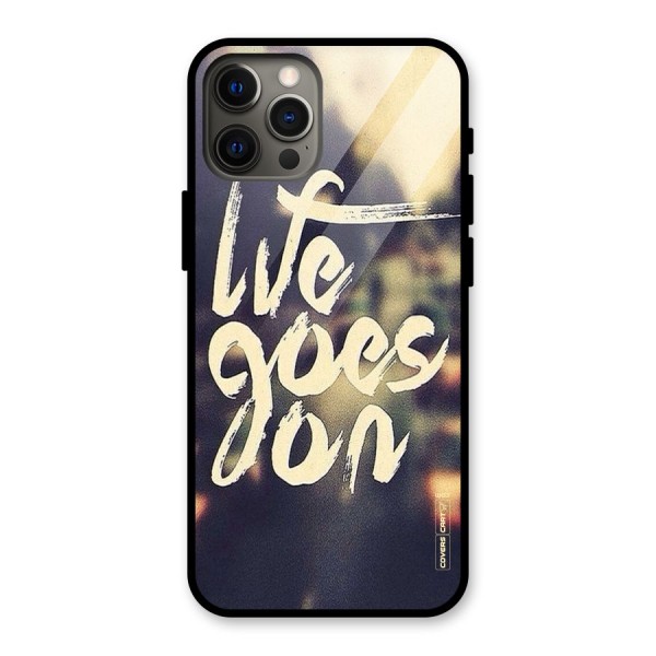 Life Goes On Glass Back Case for iPhone 12 Pro Max