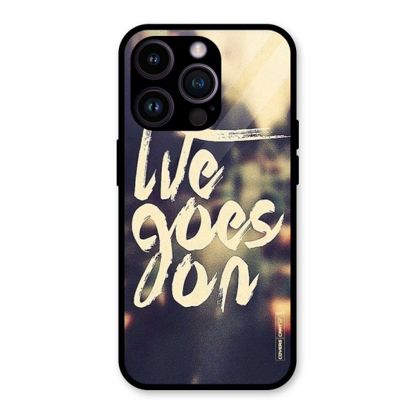 Life Goes On Glass Back Case for iPhone 14 Pro