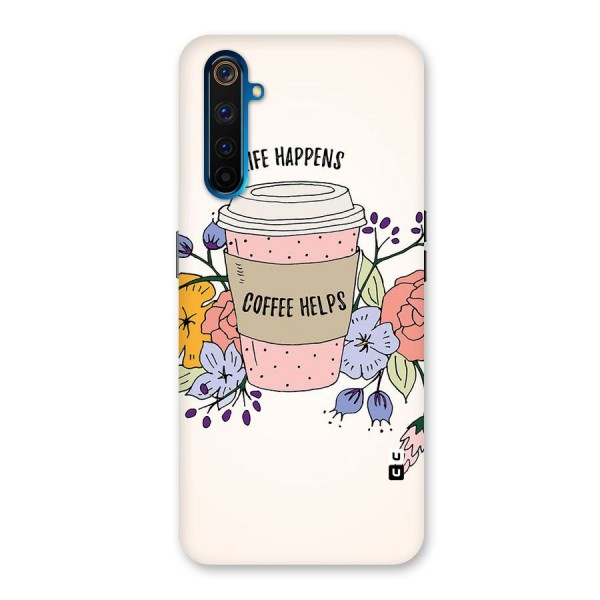 Life Happens Back Case for Realme 6 Pro