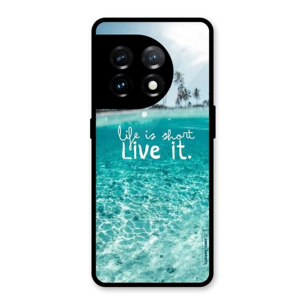 Life Is Short Glass Back Case for OnePlus 11