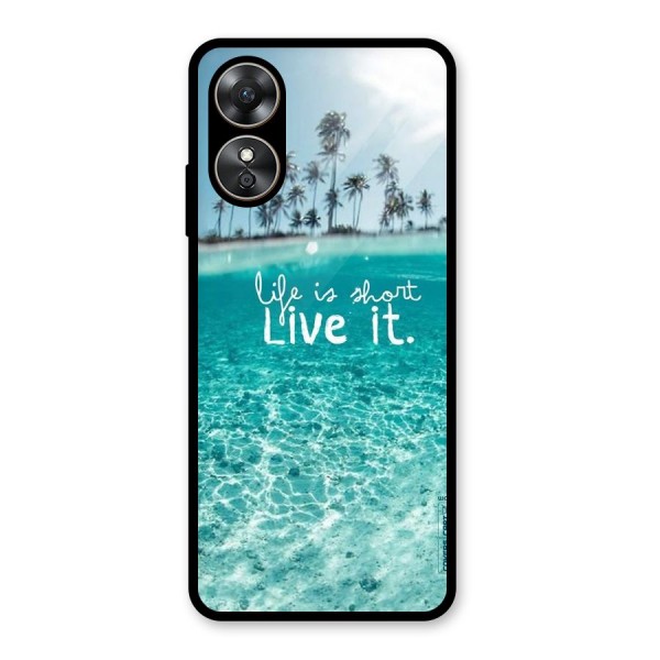 Life Is Short Glass Back Case for Oppo A17