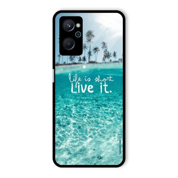 Life Is Short Glass Back Case for Realme 9i