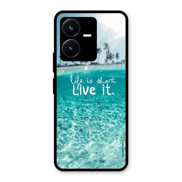 Life Is Short Glass Back Case for Vivo Y22