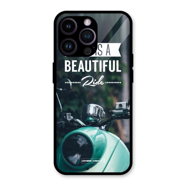 Life is a Beautiful Ride Glass Back Case for iPhone 14 Pro Max