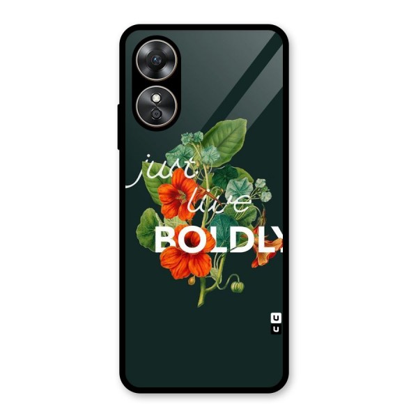 Live Boldly Glass Back Case for Oppo A17