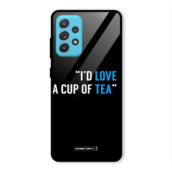 Love Tea Glass Back Case for Galaxy A52s 5G