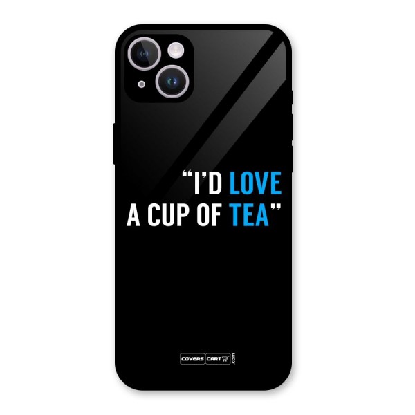 Love Tea Glass Back Case for iPhone 14 Plus