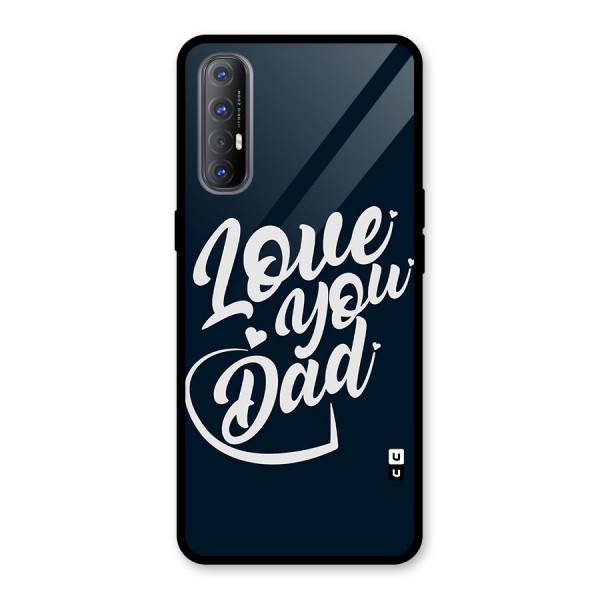 Love You Dad Glass Back Case for Oppo Reno3 Pro