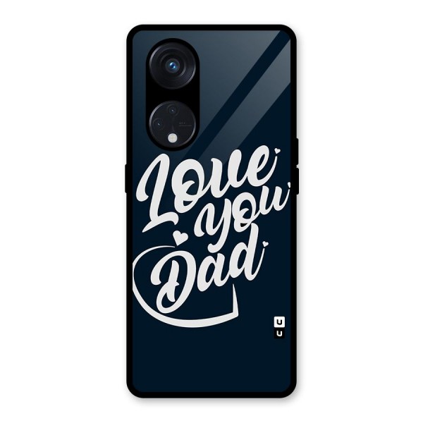 Love You Dad Glass Back Case for Reno8 T 5G