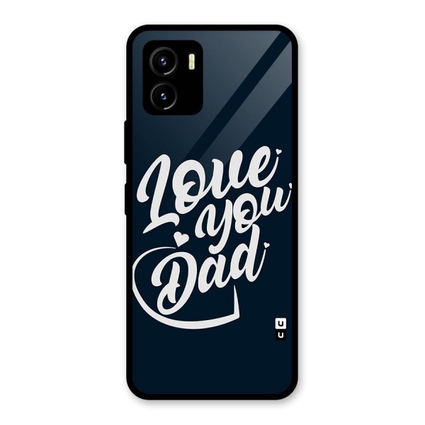 Love You Dad Glass Back Case for Vivo Y15s