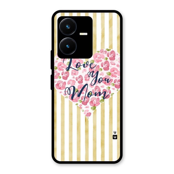 Love You Mom Glass Back Case for Vivo Y22