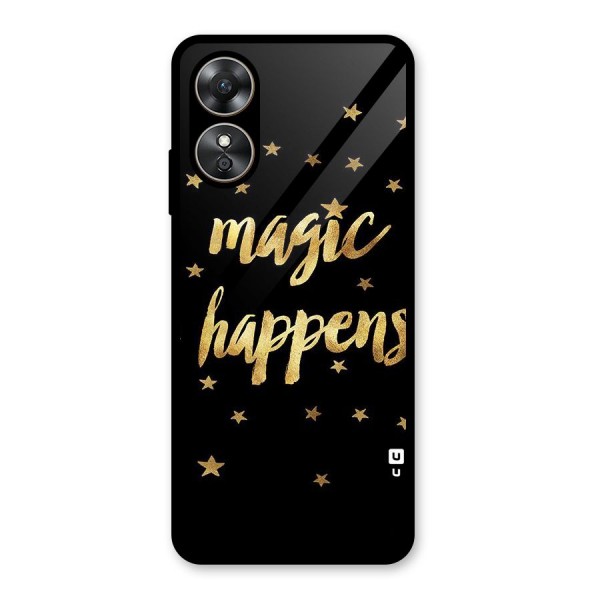 Magic Happens Glass Back Case for Oppo A17