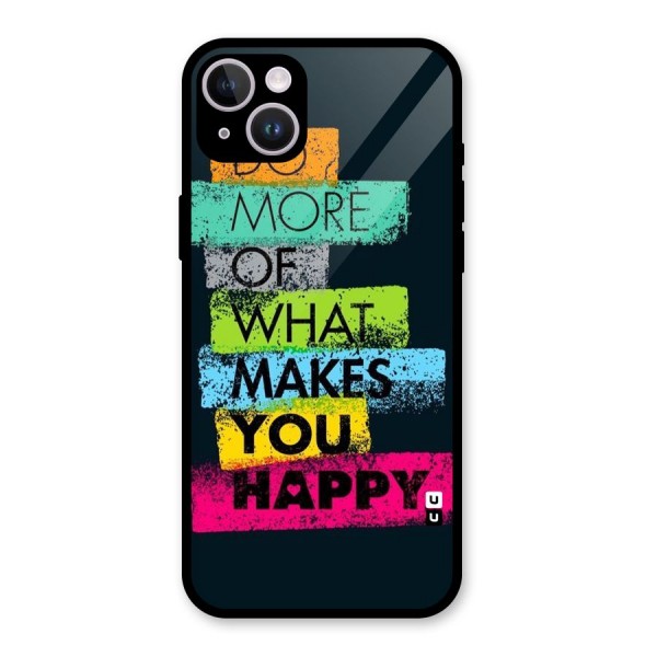 Makes You Happy Glass Back Case for iPhone 14 Plus