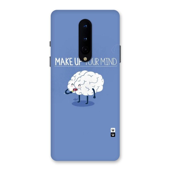 Makeup Your Mind Back Case for OnePlus 8