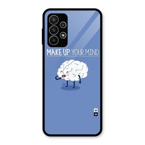 Makeup Your Mind Glass Back Case for Galaxy A23