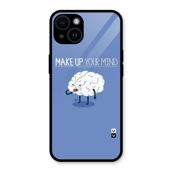 Makeup Your Mind Glass Back Case for iPhone 14