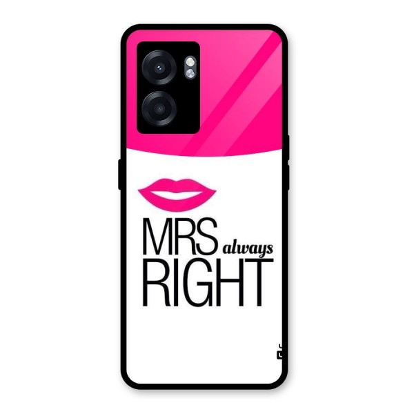 Mrs always right Glass Back Case for Oppo K10 (5G)