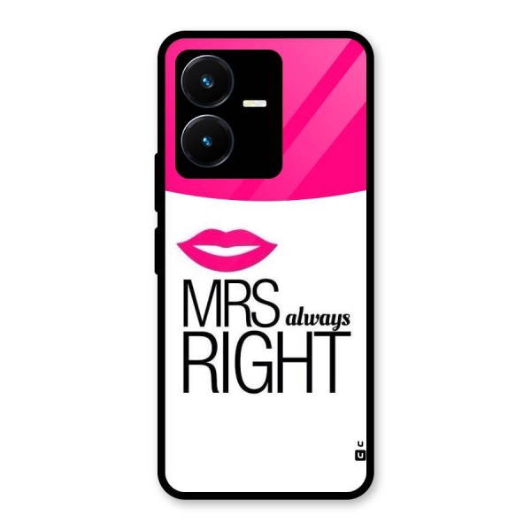 Mrs always right Glass Back Case for Vivo Y22