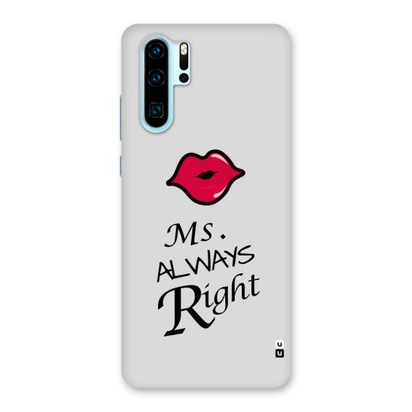 Ms. Always Right. Back Case for Huawei P30 Pro