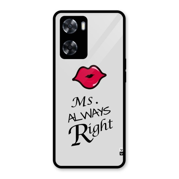 Ms. Always Right. Glass Back Case for Oppo A57 2022